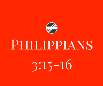 philippians 3 15-16 nlt