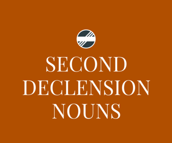 Second Declension Nouns